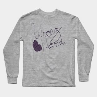 Wrong Hand Long Sleeve T-Shirt